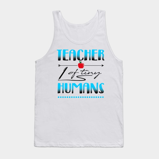 'Teacher Of Tiny Humans' Adorable Teacher Quote Gift Tank Top by ourwackyhome